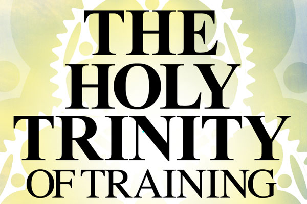 The Holy Trinity of training The Holy Trinity of training